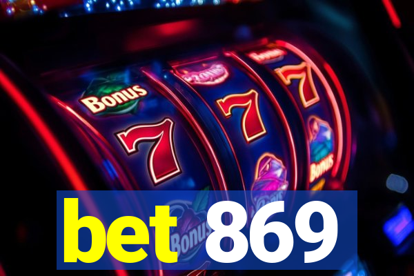 bet 869